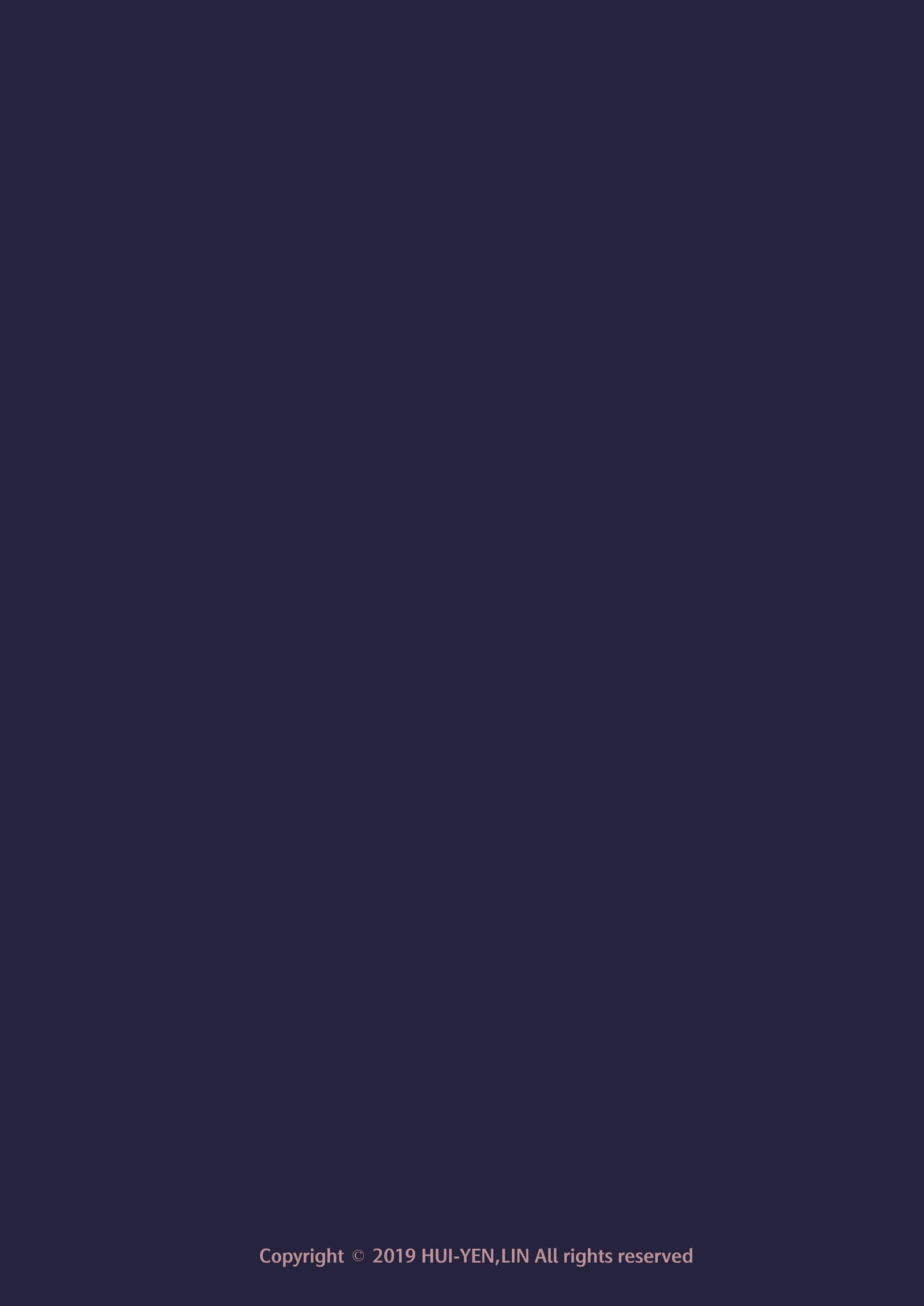 Back cover: solid dark navy page with a small pink line reading 'Copyright 2019 HUI-YEN,LIN All rights reserved.'